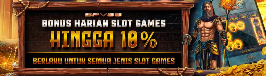 BONUS HARIAN 10 % SLOT GAME